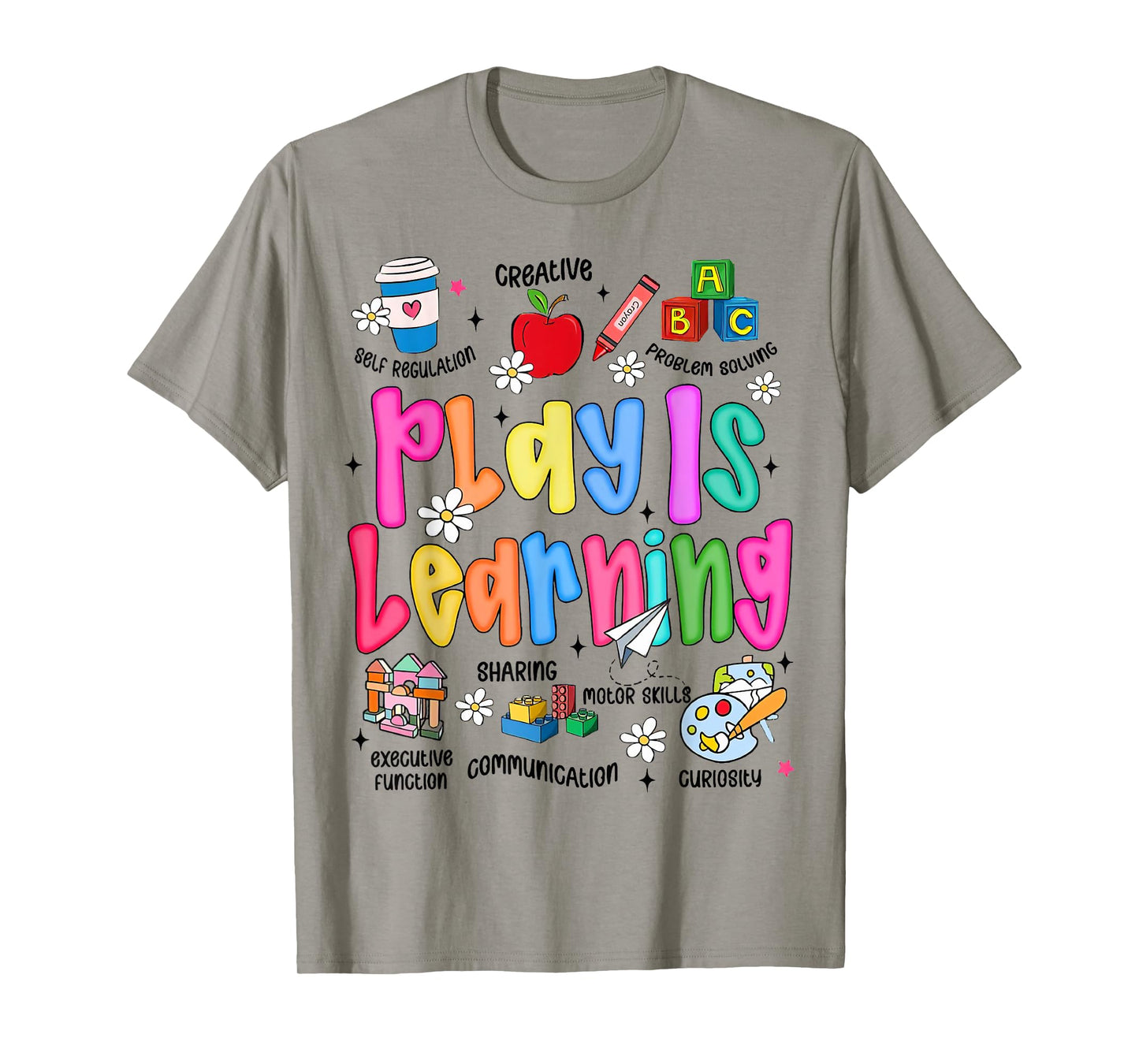 Play is Learning Kindergarten Elementary Teacher Team T-Shirt