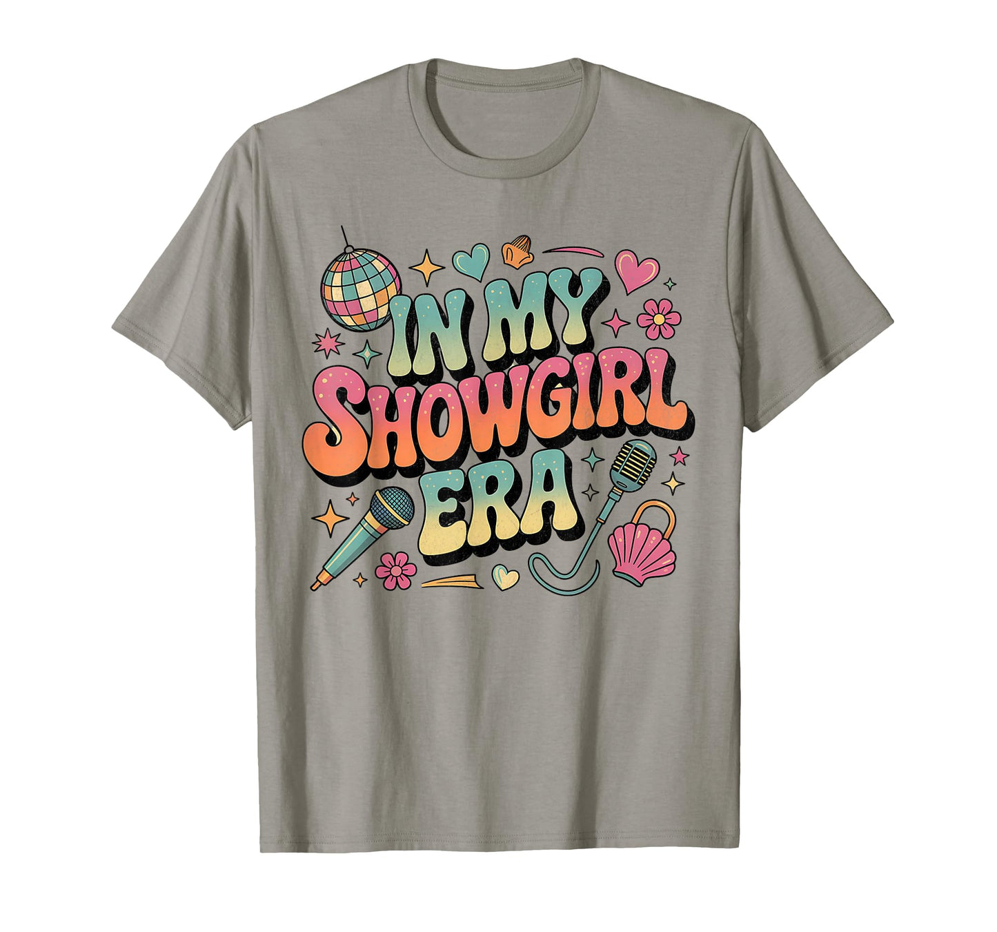 Show Girl Life in My Show Girl Era Groovy Fun Retro Style T-Shirt