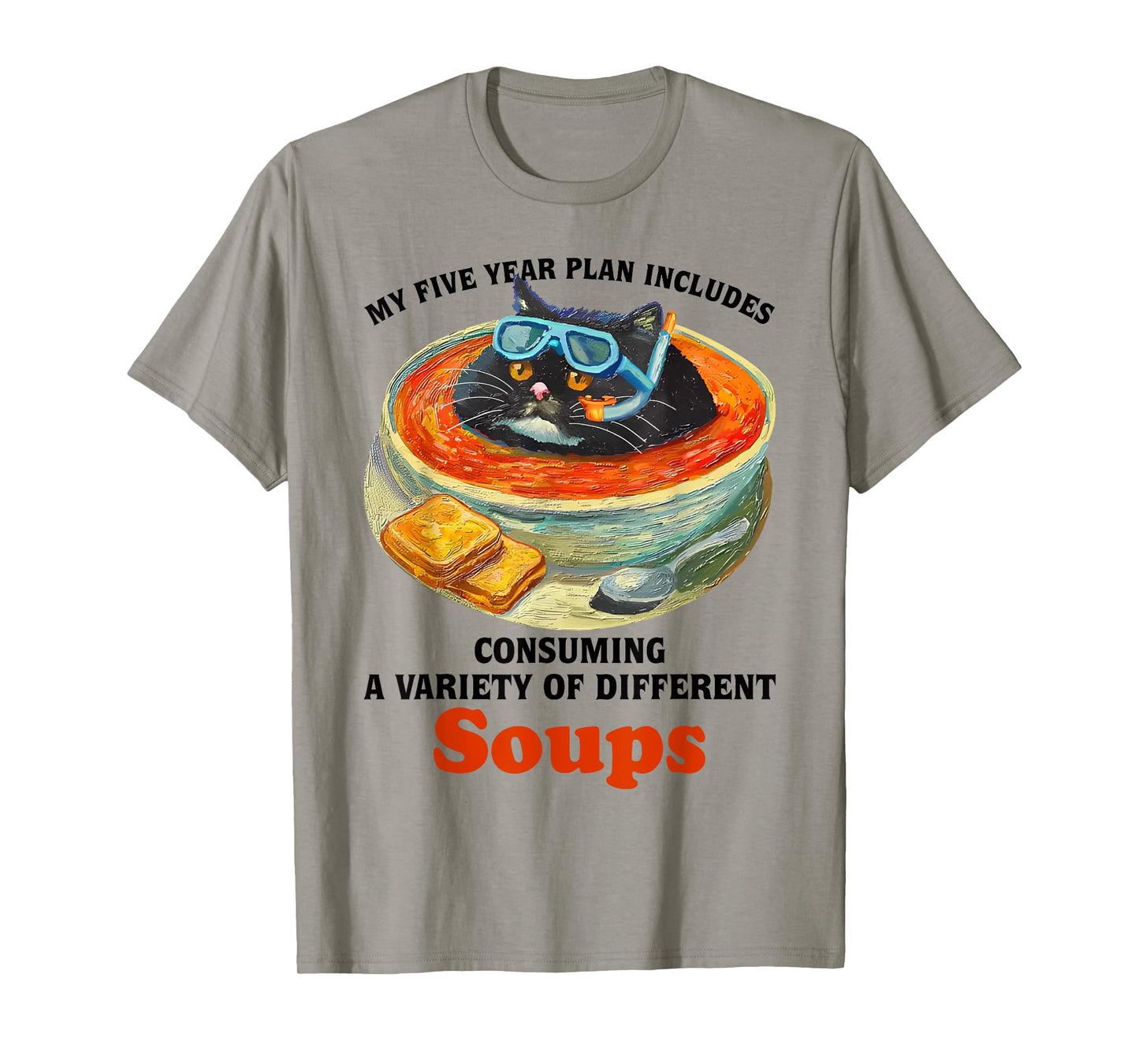Fat Cat Soup Bowl My Five Year Plan Includes Consuming Soups Men Women T-Shirt