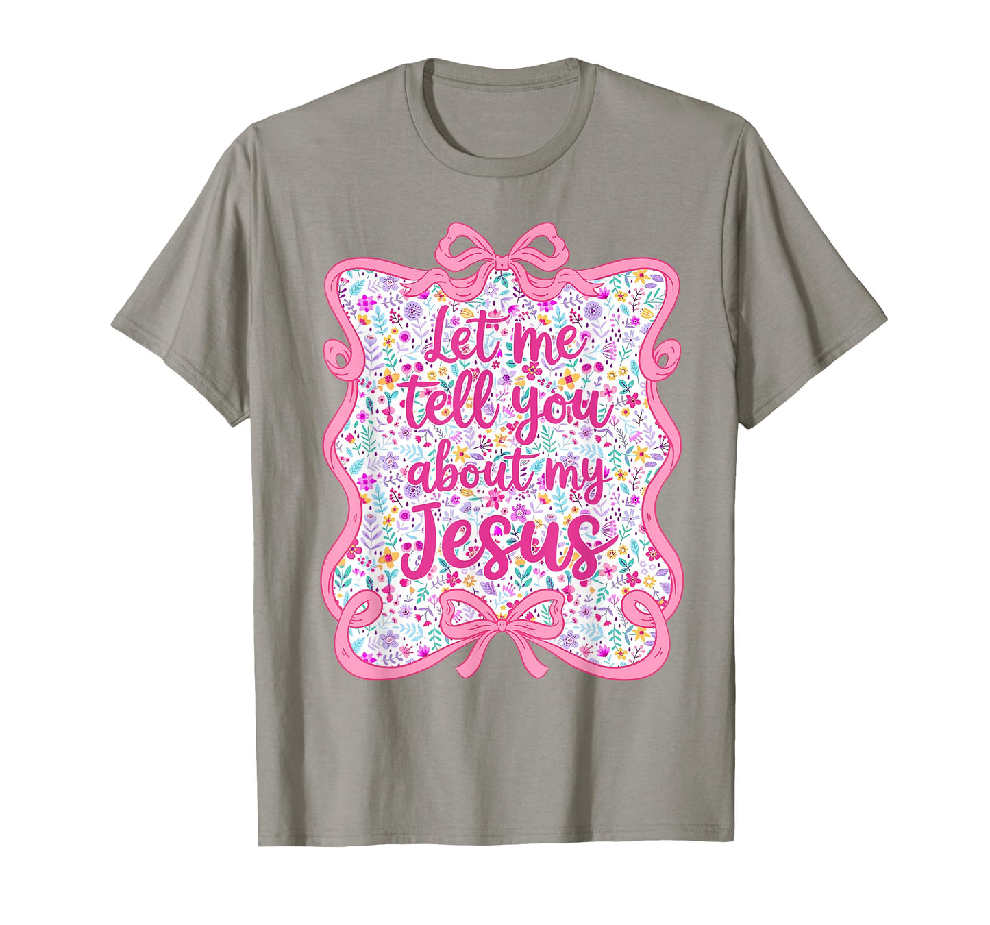 Let Me Tell You Christian Bible About My Jesus Coquette Bow T-Shirt