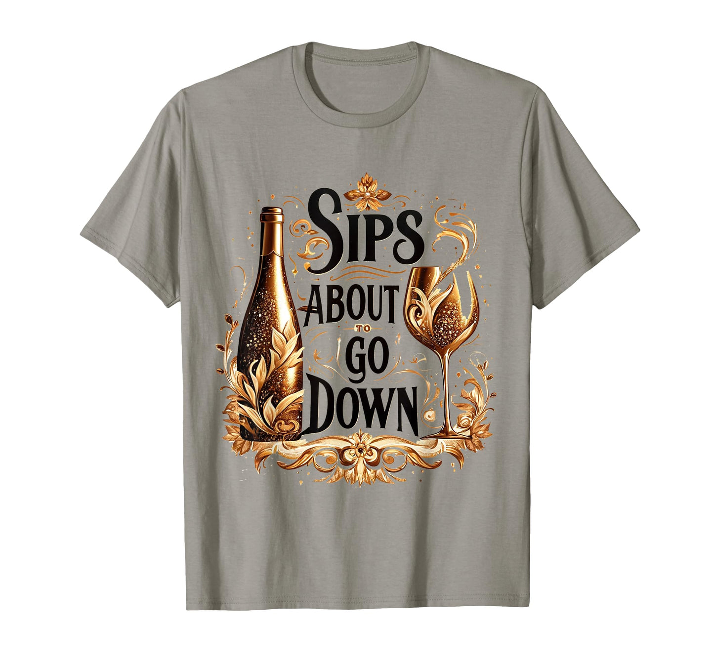 M196 Sips About To Go Down Wine Drinking Party T-Shirt