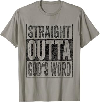 Straight Outta God's Word T-Shirt