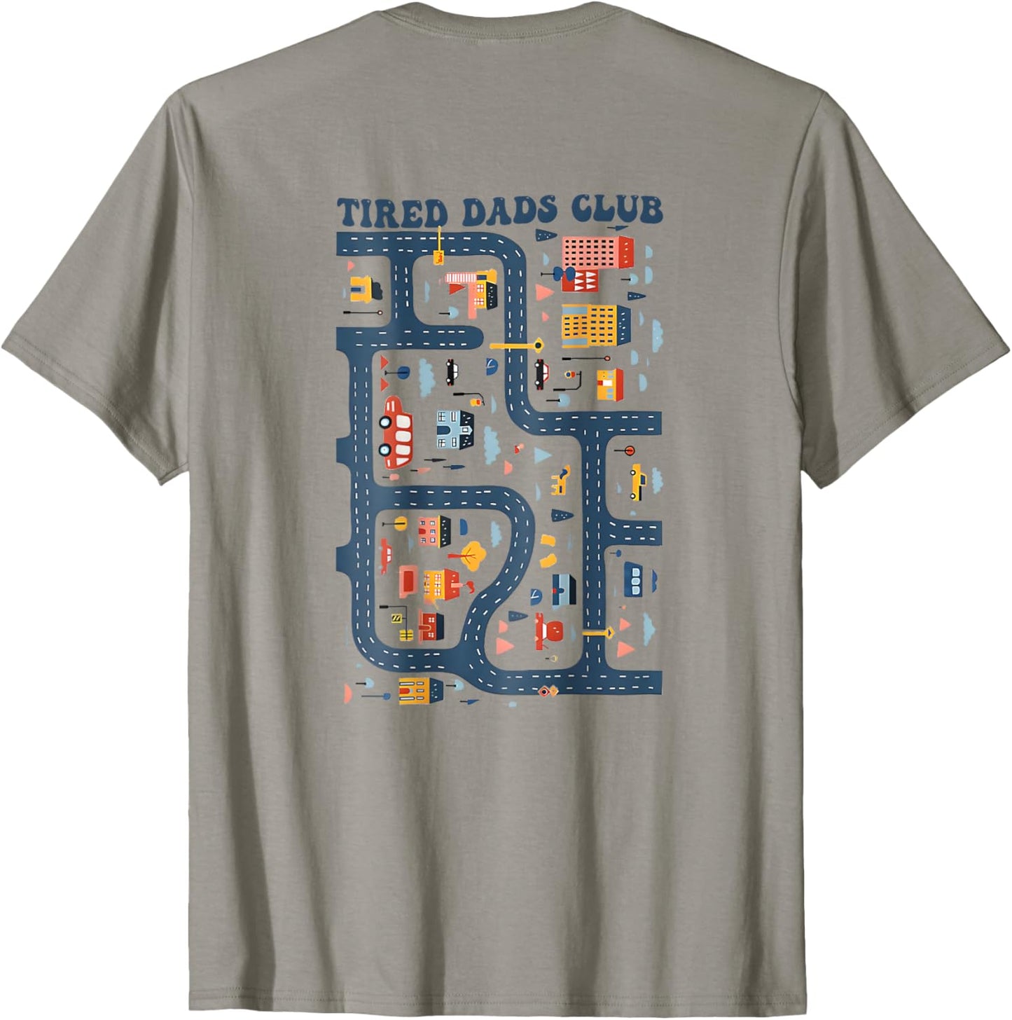 Tired Funny Dads Club Play Cars On Dad's Back (On Back) T-Shirt