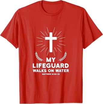 My Lifeguard Walks on Water Shirt Christianity T-Shirt T-Shirt