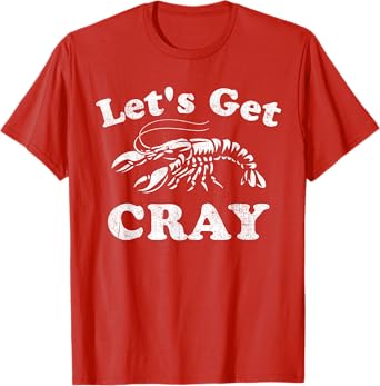 Let's Get Cray Funny Crawfish Boil Mardi Gras Cajun Party T-Shirt