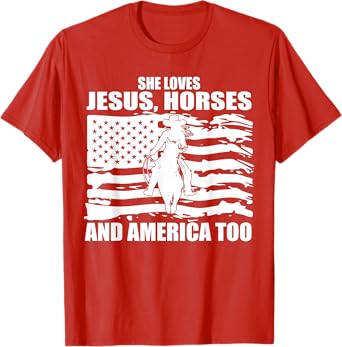 She Loves Jesus Horses And America Too Horseback Riding T-Shirt