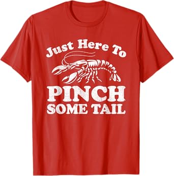 Just Here To Pinch Some Tail Funny Crawfish Boil Mardi Gras T-Shirt