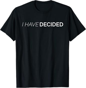 I Have Decided Christian WAter Baptism T-Shirt