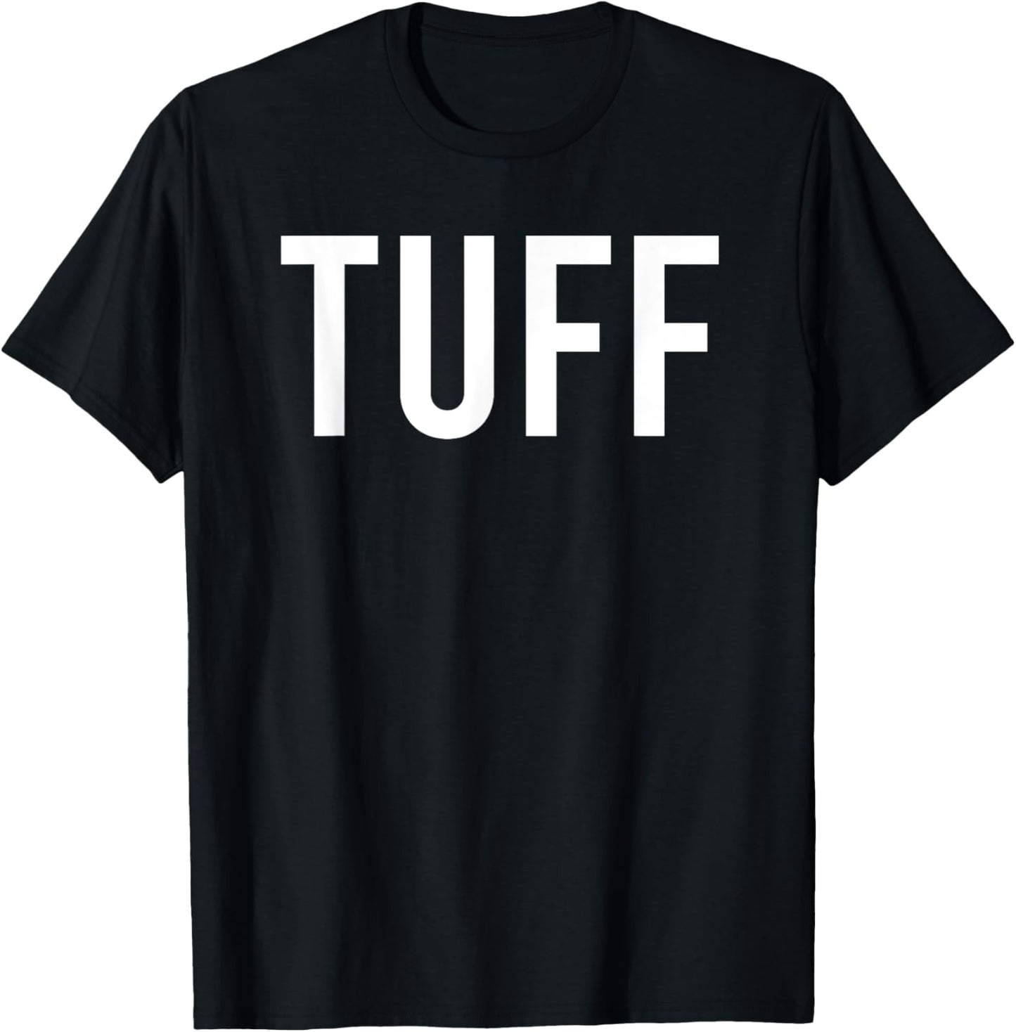 Tuff T-Shirt for Men and Women - Bold Black Tee