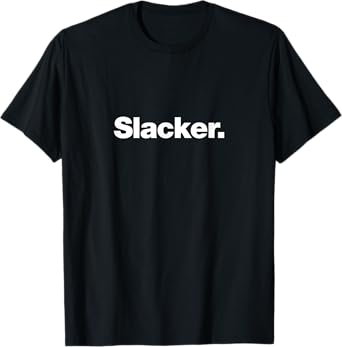 The word Slacker | A design that says Slacker T-Shirt