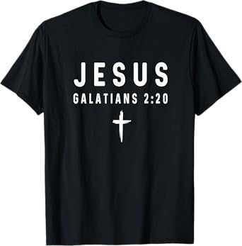 Galatians 2:20 2 20 Faith - God Jesus Religious Christian T-Shirt