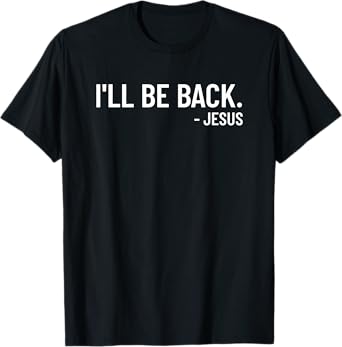 Religious I'll Be Back Jesus Christian T-Shirt