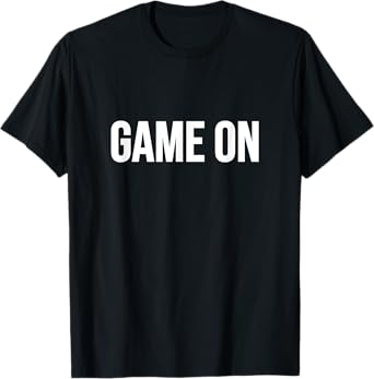 GAME ON T-Shirt
