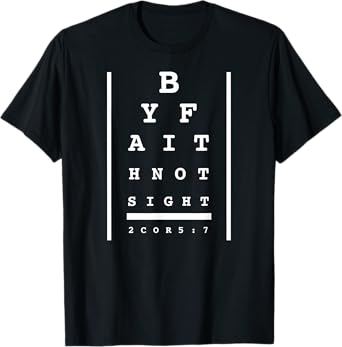 By Faith Not By Sight Eye chart Christian Bible verse quote T-Shirt