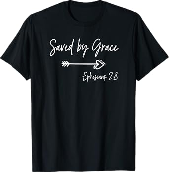 Saved By Grace Ephesians Scripture Christian Bible Verse T-Shirt