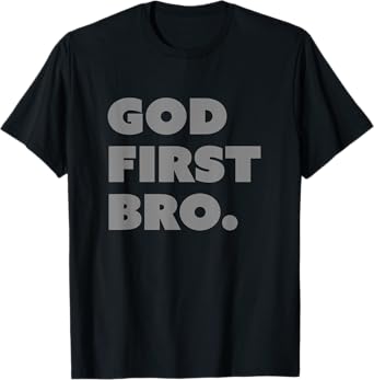 God First Bro Funny Christian T-Shirt
