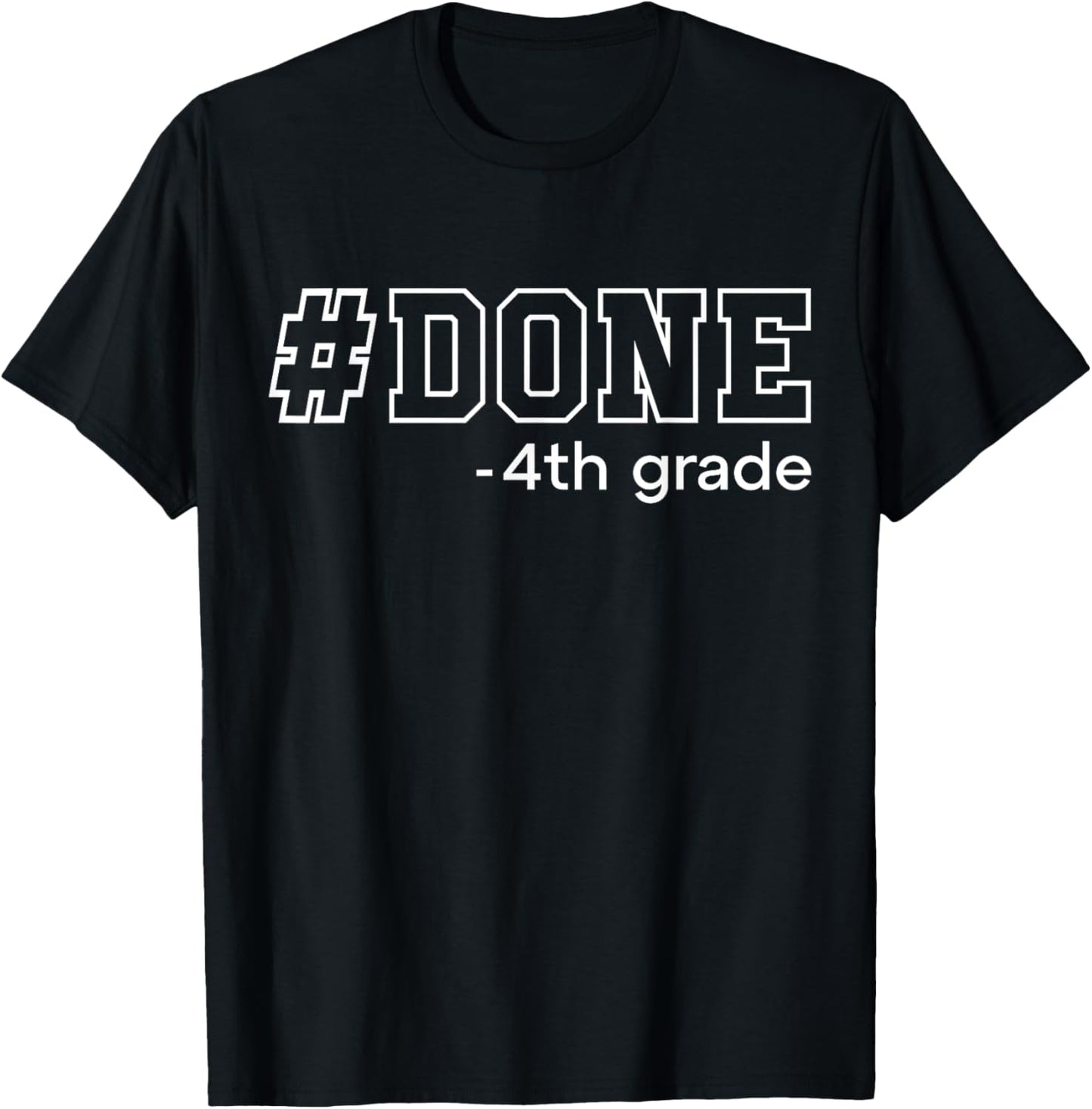 Done 4th Grade Graduation Gifts Fourth Grade 4th Graders T-Shirt