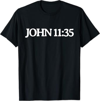 John 11:35 Jesus Wept Christian Bible Verse T-Shirt