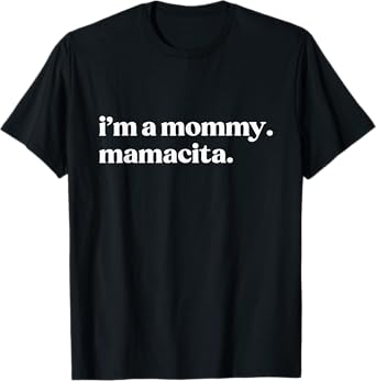 I'm a Mommy Mamacita Funny Huda Love Inspired Island Quotes T-Shirt