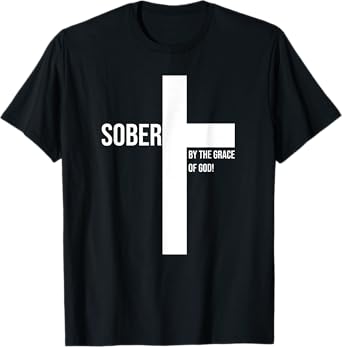 Sober for Jesus By The Grace Of God Cross Sobriety Recovery T-Shirt