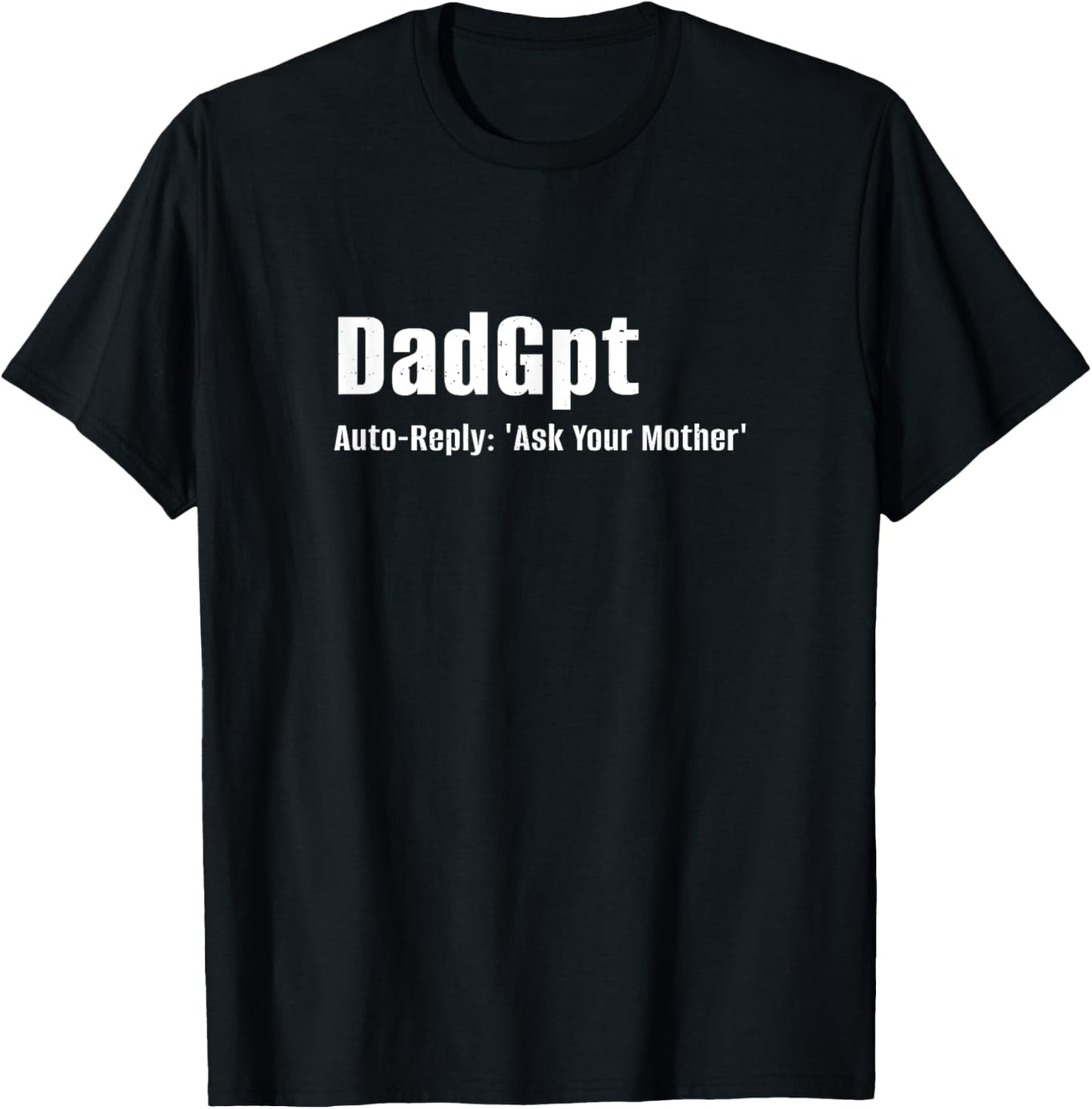 DADGPT Funny Dad Joke AI Father’s Day T-Shirt