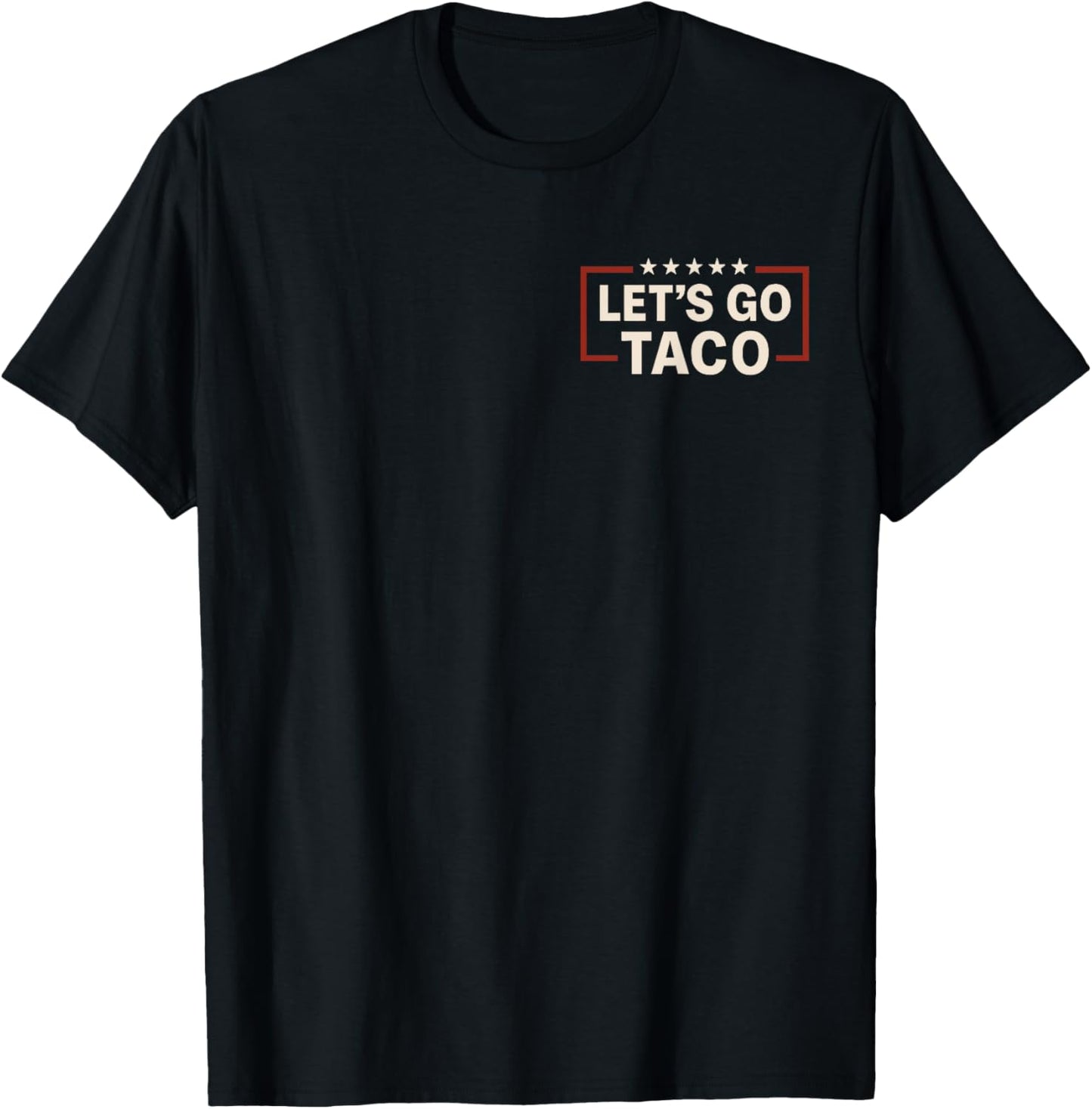 Let’s Go Taco Funny Always Chickens Out, Let’s Go Taco T-Shirt