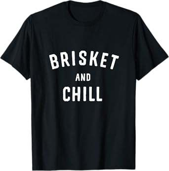 Brisket And Chill BBQ Backyard Grill Cookout Grillmasters T-Shirt