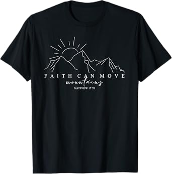 Faith Can Move Mountains Bible Verse Christian Religious T-Shirt