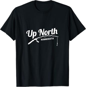 Up North Minnesota Cabin Lake Fishing T-Shirt T-Shirt