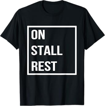 On Stall Rest Funny Horse Lovers Horse Lady T-Shirt