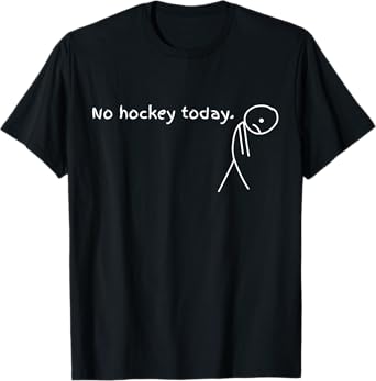 No Hockey Today T-Shirt