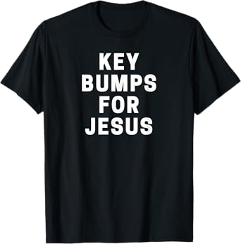 Key Bumps For Jesus T-Shirt
