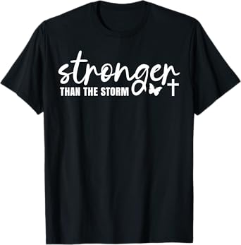 Stronger Than The Storm | Christian Faith Jesus Believer God T-Shirt