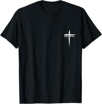 Believe Christian Cross Jesus Christ Religious Men Women T-Shirt