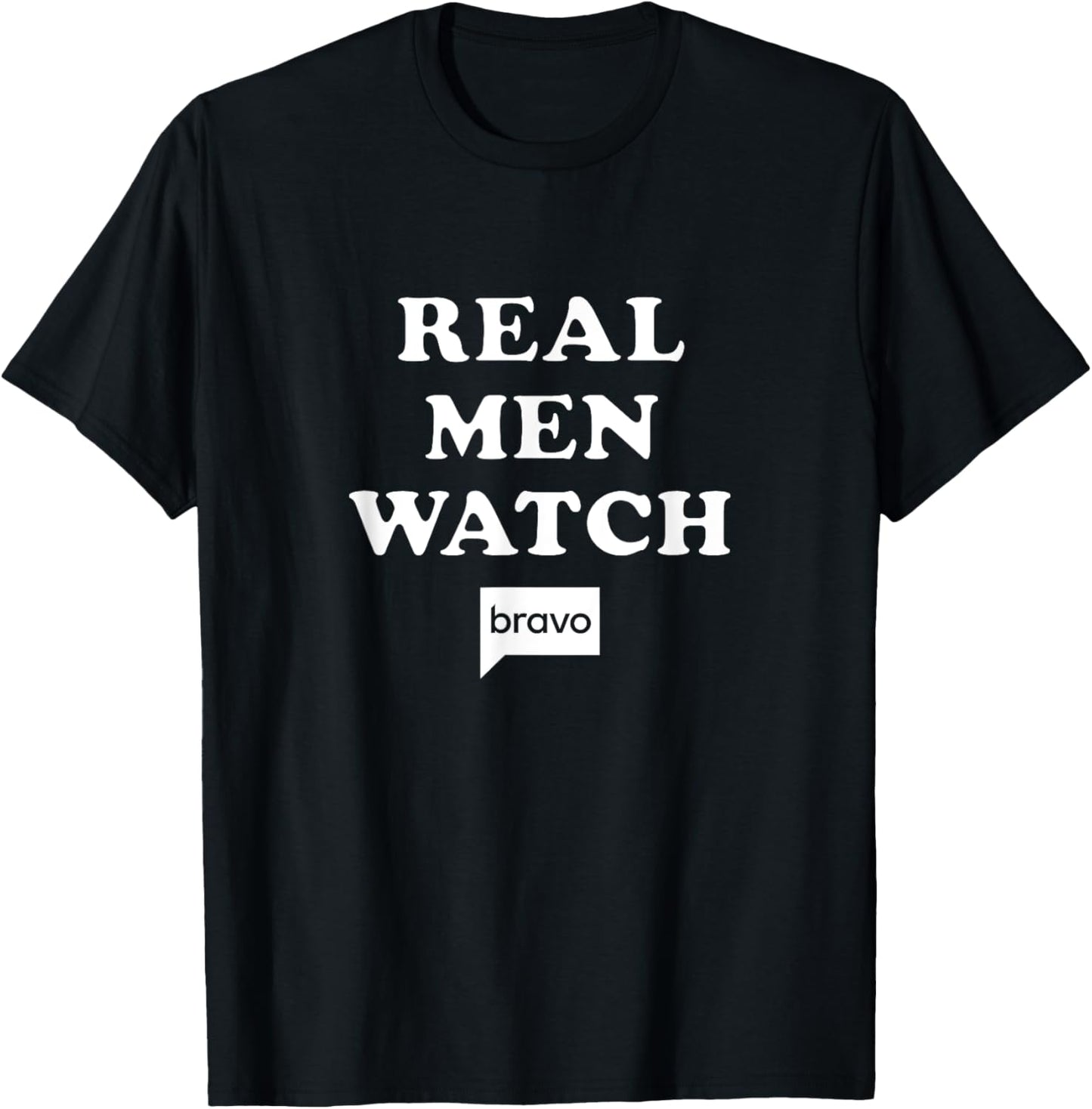 Real Men Watch Bravo – Officially Licensed T-Shirt
