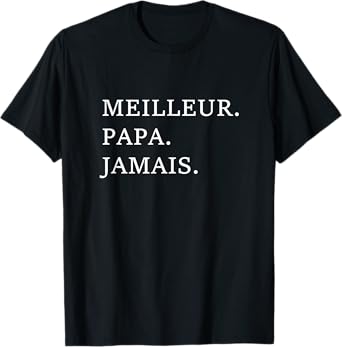 Best Dad Ever French Language Funny Fathers Day Vacation T-Shirt