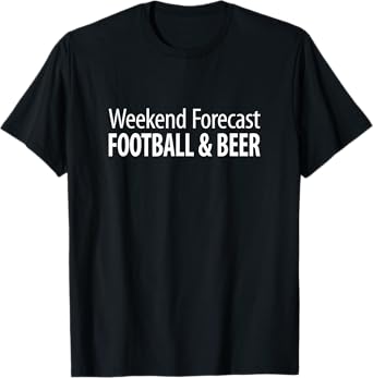 Weekend Forecast - Football & Beer - T-Shirt