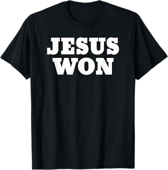 Jesus Won T-Shirt