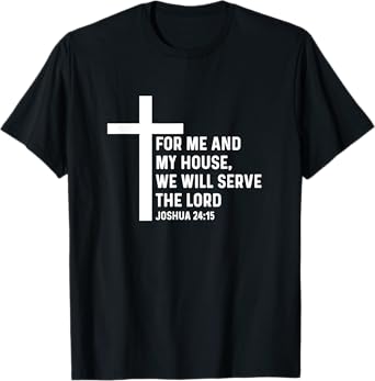 Joshua 24:15 24 15 God Jesus Religious Quote Christian Cross T-Shirt