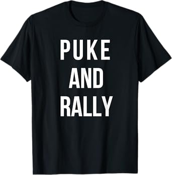 Puke and Rally T-Shirt