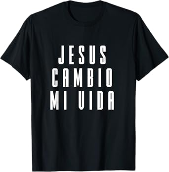 Jesus Cambio Mi Vida Spanish Christian T-Shirt