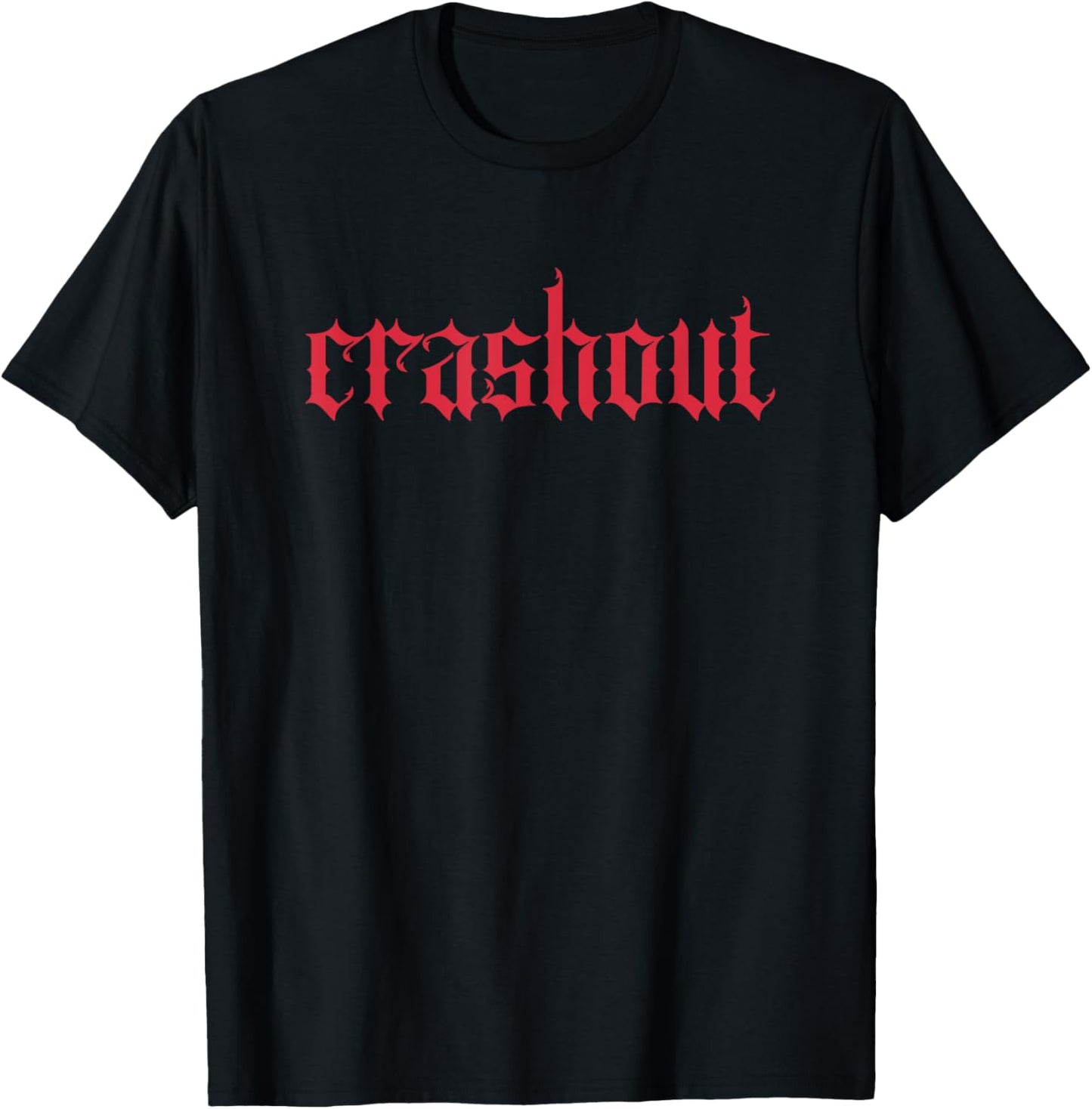 Crashout Gothic Lettering | Bold Streetwear for the Rebel T-Shirt