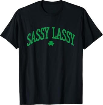 Sassy Lassy, Womens St. Patricks Day T-Shirt