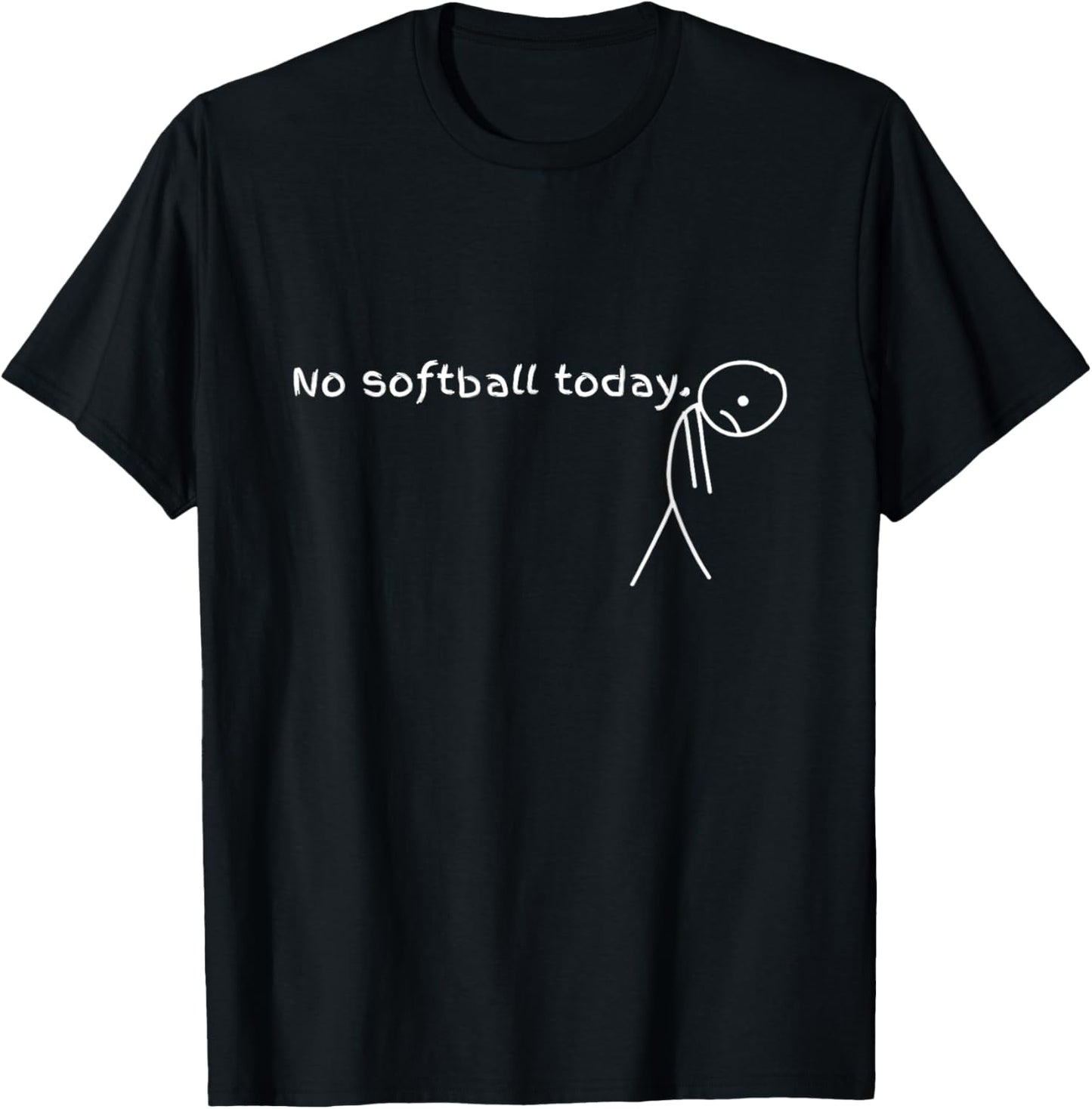 No Softball Today Gift For Softball Lovers T-Shirt