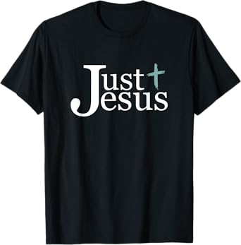 Trendy Christian for Men or Women Religious Just Jesus T-Shirt