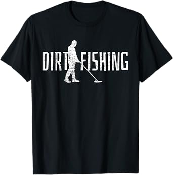 Metal Detecting Detector Detection Fishing T-Shirt