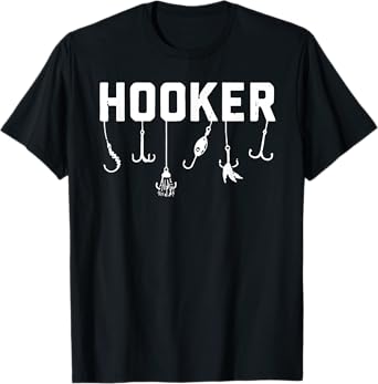 Funny Hooker Fishing Design with Hooks T-Shirt