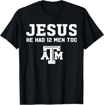 Funny Jesus He Had 12 Men Too Atm Jesus White Design T-Shirt