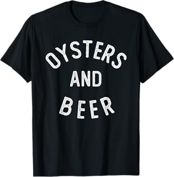 Oysters and Beer T-Shirt