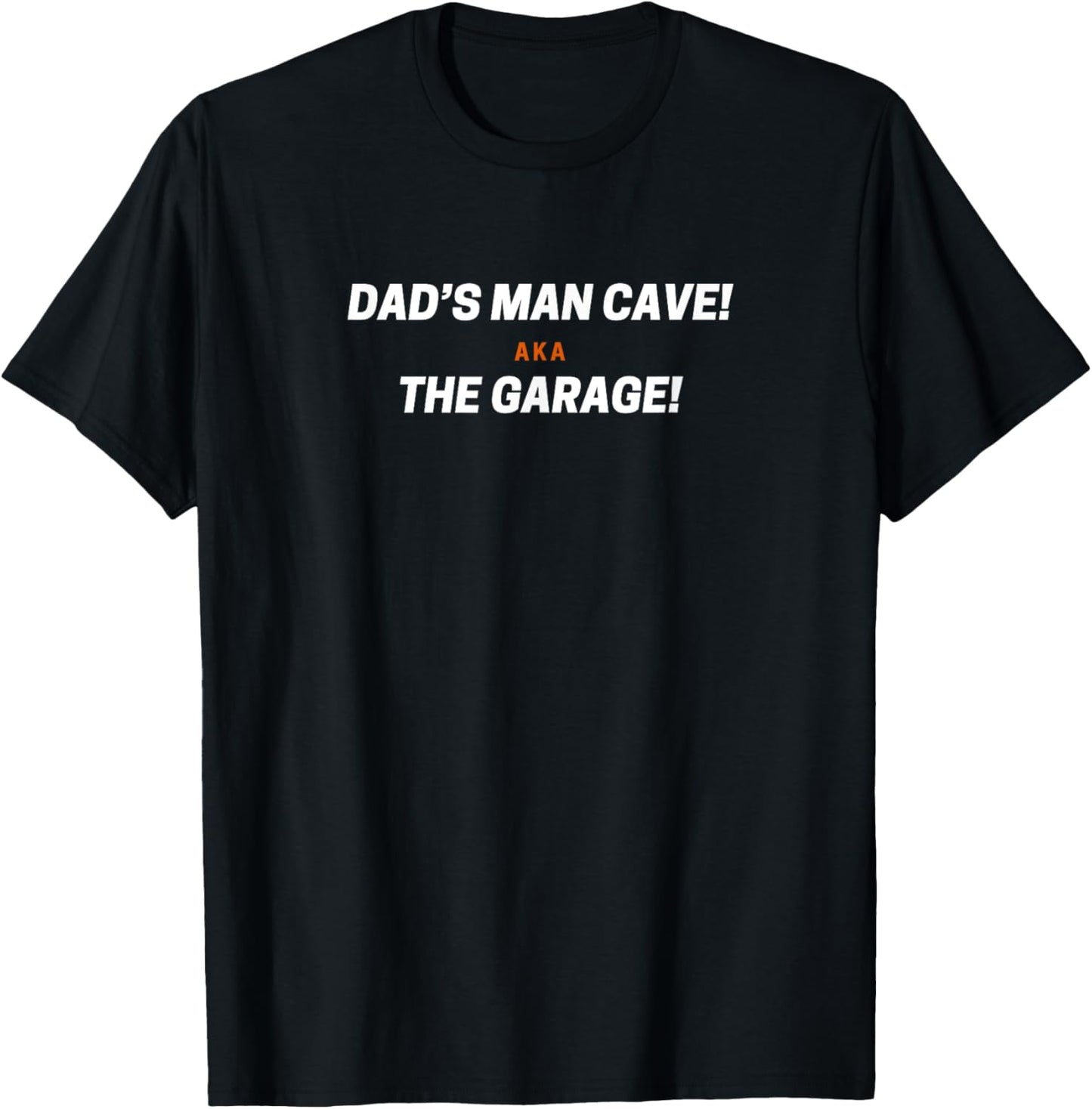 "Dad's Man Cave" phrase design. T-Shirt